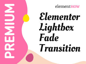 Elementor Lightbox Fade Transition (Instead of Slide)