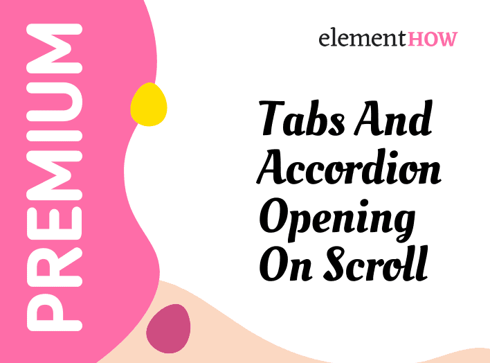 Elementor Tabs And Accordion Opening On Scroll